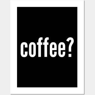 coffee? Posters and Art